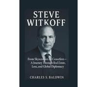 STEVE WITKOFF: From Skyscrapers to Ceasefires - A Journey Through Real Estate, Loss, and Global Diplomacy