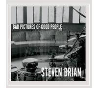 Steven Brian - Bad Pictures of Good People Presents