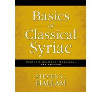 Steven C. Hallam Basics of Classical Syriac (Tapa blanda)