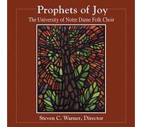 Steven C. Warner & The University of Notre Dame Folk Choir - Prophets of Joy (US Import)