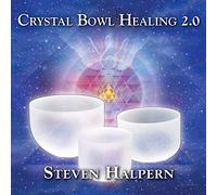 Steven Halpern - Crystal Bowl Healing 2.0