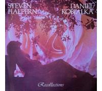 STEVEN HALPERN & DANIEL KOBIALKA - Recollections