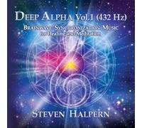 STEVEN HALPERN - DEEP ALPHA VOL. 1 (432 HZ)