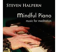 Steven Halpern - Mindful Piano (Music for Meditation)