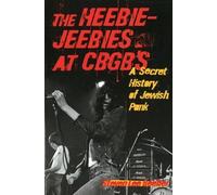 Steven Lee Beeber The Heebie-Jeebies at CBGB's (Tapa blanda) (Importación USA)