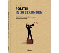 Steven Taylor POLITIK IN 30 SEKUNDEN: 50 politische Ideen, die das Z (Tapa dura)