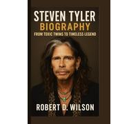 STEVEN TYLER BIOGRAPHY: From Toxic Twins to Timeless Legend
