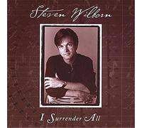 Steven Wilborn - I Surrender All