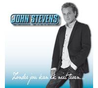 Stevens, John - Zonder Jou Kan IK Niet Leven. [Import]