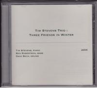 Stevens,Tim Trio - Three Friends In Winter (Aust Excl)