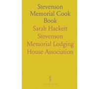 Stevenson Memorial Cook Book: Practical, time-tested recipes and household hints for everyday home cooking