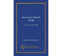 Stevenson's Inland voyage: and Travels with a donkey