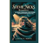 STEVIE NICKS BIOGRAPHY: A Voice Through the Storm The Story of a Rock and Roll Icon