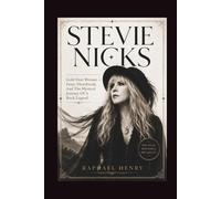 STEVIE NICKS: Gold Dust Woman - Fame, Heartbreak, And The Mystical Journey Of A Rock Legend