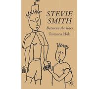 [Stevie Smith: Between the lines] (By: Romana Huk) [published: July, 2005]