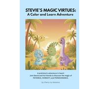 Stevie the Stego Discovers His Magic Virtues: A Social Emotional Learning Story About Honesty, Patience & Courage for Kids Ages 3-7 (Includes Coloring Pages)