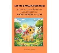 Stevie the Stego Tames His Magic Feelings: A Social Emotional Learning Story About Frustration, Sadness, and Fear for Kids Ages 3-7 (Includes Coloring Pages) (Stevie the Stego Social Skills Series)