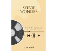 Stevie Wonder: Biography of an American Singer-Songwriter,Record Producer and Musician (Beyond the Spotlight Series)