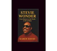 Stevie Wonder: From Motown to the World-A Life in Music