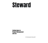 Steward: Faithful Work in Project Management and Life