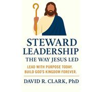 Steward Leadership: The Way Jesus Led