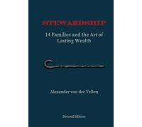 Stewardship: 14 Families And The Art of Lasting Wealth