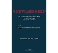 Stewardship: 14 Families And The Art of Lasting Wealth