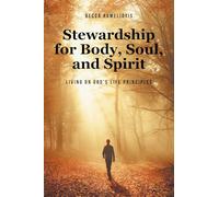 Stewardship for Body, Soul, and Spirit: Living on God's Life Principles