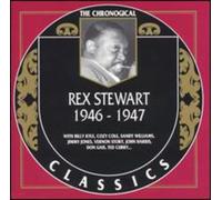 Stewart, Rex - Rex Stewart Classics 1946-1947