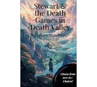 Stewart & The Death Games in Death Valley: - An Interactive Story!