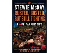 STEWIE McKAY: RUSTED, BUSTED, but STILL FIGHTING