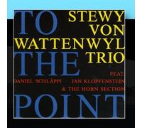 Stewy Von Wattenwyl Trio - To The Point