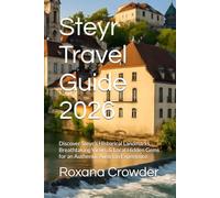Steyr Travel Guide 2026: Discover Steyr’s Historical Landmarks, Breathtaking Views, & Local Hidden Gems for an Authentic Austrian Experience