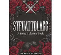 STFUATTDLAGG: A Spicy Coloring Book: 40 Spicy BookTok Quotes, Dark Romance Tropes, and Smutty Coloring Pages for Adults