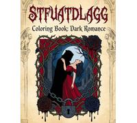 STFUATTDLAGG Coloring Book: Dark Romance: Sarcasm, Attitude & Gothic Love - A Dark Romance Coloring Book for Adults
