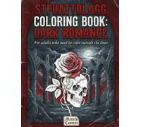 STFUATTDLAGG Coloring Book: Dark Romance: Sarcasm, Attitude & Gothic Love - A Dark Romance Coloring Book for Adults