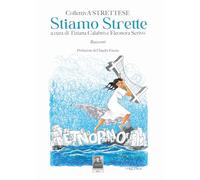Stiamo strette (La vita narrata)