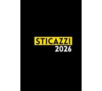 STICAZZI - Agenda 2026 giornaliera a5 - semplice - ironica: Diario/Planner giornaliero - 12 mesi - Calendario mensile ed annuale - Note To Do - Promemoria - Copertina rigida nera