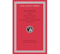 Stichus. Three-Dollar Day. Truculentus. The Tale of a Traveling-Bag. Fragments: 328 (Loeb Classical Library)