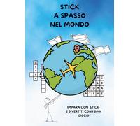 STICK A SPASSO NEL MONDO: Libro interattivo per bambini