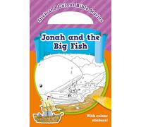 Stick and Colour Bible Stories: Jonah and the Big Fish : With Colour Stickers!