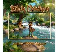 Stick Chicken and the River Rescue: 2