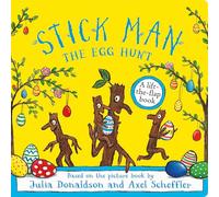 Stick Man - The Egg Hunt: a lift-the-flap adventure by the number one bestselling creators of The Gruffalo, Stick Man and Zog - perfect for sharing at Easter