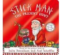Stick Man - The Present Hunt: A Lift-the-flap Adventure (foiled Editio