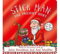 Stick Man - The Present Hunt: A lift-the-flap adventure now with a shiny foiled cover!