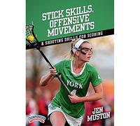 Stick Skills, Offensive Movements & Shooting Drills for Scoring