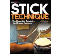 Stick technique batterie: The Essential Guide for the Modern Drummer