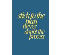 stick to the plan, never doubt the process | Self-Discovery & Motivational Journal | 120 Lined pages: burnout meets clarity meets action