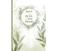 Stick To The Plan Not Your Mood: A 6x9 inches 200-page daily planner with habit tracking and no dates - start anytime, stay organized always.