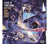 Stick To Your Guns - Better Ash Than Dust